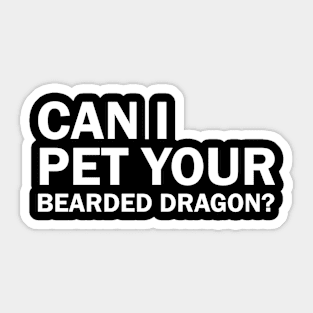 Can I Pet Your Bearded Dragon? Sticker